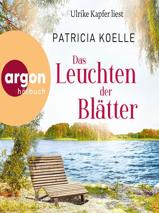 Titeldetails für Das Leuchten der Blätter--Sehnsuchtswald-Reihe, Band 3 (Ungekürzte Lesung) nach Patricia Koelle - Verfügbar